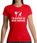 I'd Rather Be Kick Boxing Womens T-Shirt