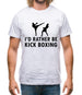 I'd Rather Be Kick Boxing Mens T-Shirt