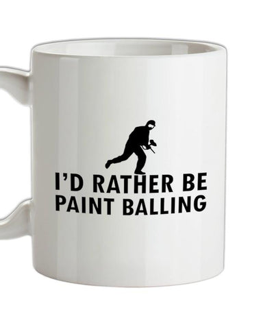 I'd Rather Be Paint Balling Ceramic Mug