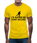 I'd Rather Be Playing Paintballing Mens T-Shirt