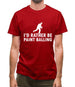 I'd Rather Be Playing Paintballing Mens T-Shirt