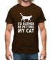 I'd Rather Be Petting My Cat Mens T-Shirt