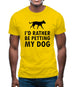 I'd Rather Be Petting My Dog Mens T-Shirt