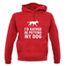 I'd Rather Be Petting My Dog unisex hoodie