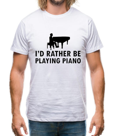 I'd Rather Be Playing Piano Mens T-Shirt