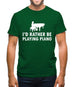 I'd Rather Be Playing Piano Mens T-Shirt