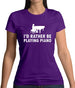 I'd Rather Be Playing Piano Womens T-Shirt