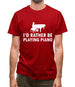 I'd Rather Be Playing Piano Mens T-Shirt