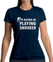 I'd Rather Be Playing Snooker Womens T-Shirt