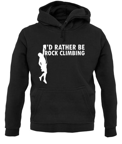I'd Rather Be Rock Climbing unisex hoodie