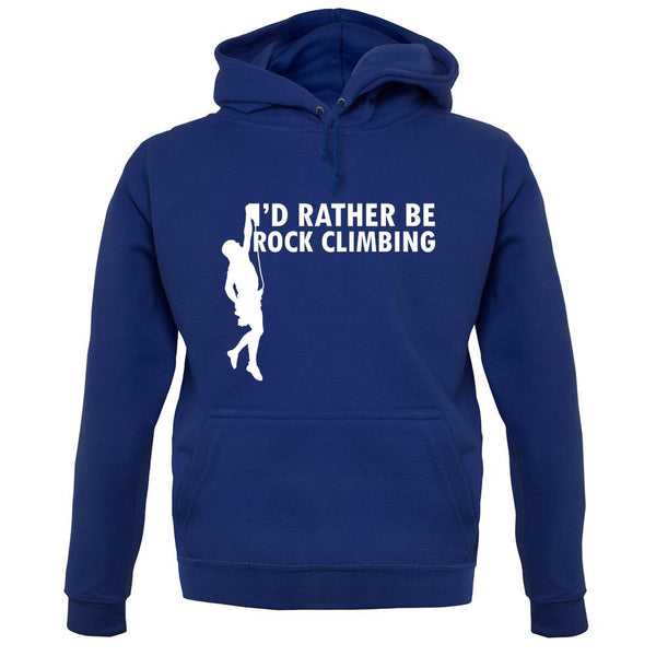 I'd Rather Be Rock Climbing unisex hoodie