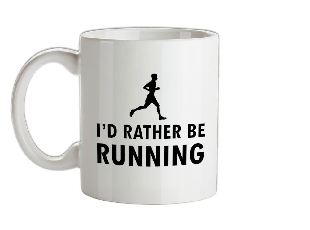 I'd Rather Be Running Ceramic Mug
