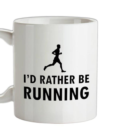 I'd Rather Be Running Ceramic Mug
