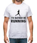 I'd Rather Be Running Mens T-Shirt