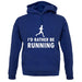 I'd Rather Be Running unisex hoodie