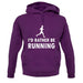 I'd Rather Be Running unisex hoodie