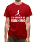 I'd Rather Be Running Mens T-Shirt