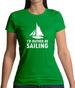 I'd Rather Be Sailing Womens T-Shirt