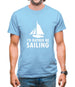 I'd Rather Be Sailing Mens T-Shirt