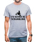 I'd Rather Be Scrambling Mens T-Shirt