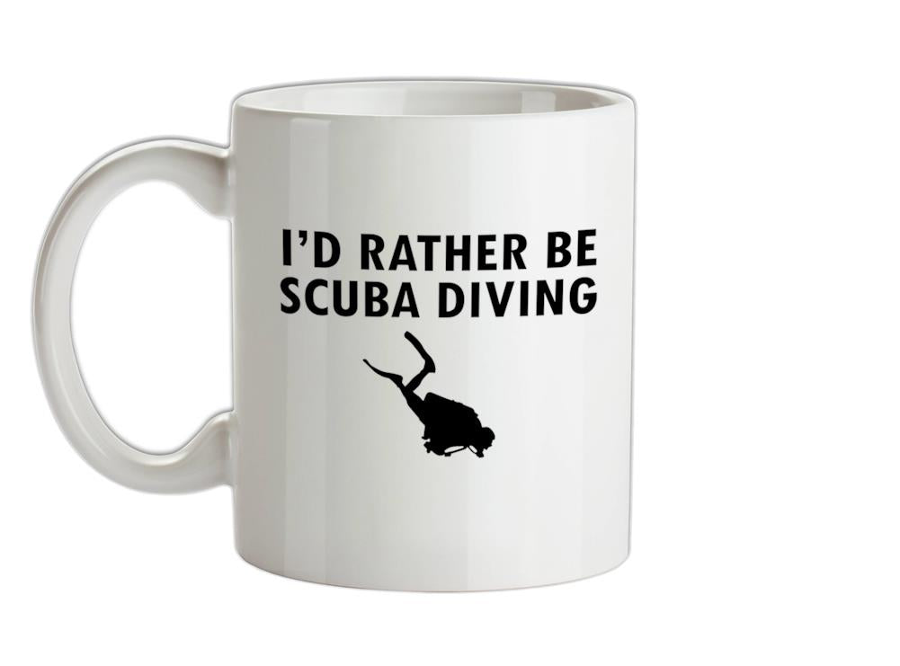 I'd Rather Be Scuba Diving Ceramic Mug