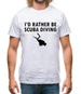I'd Rather Be Scuba Diving Mens T-Shirt