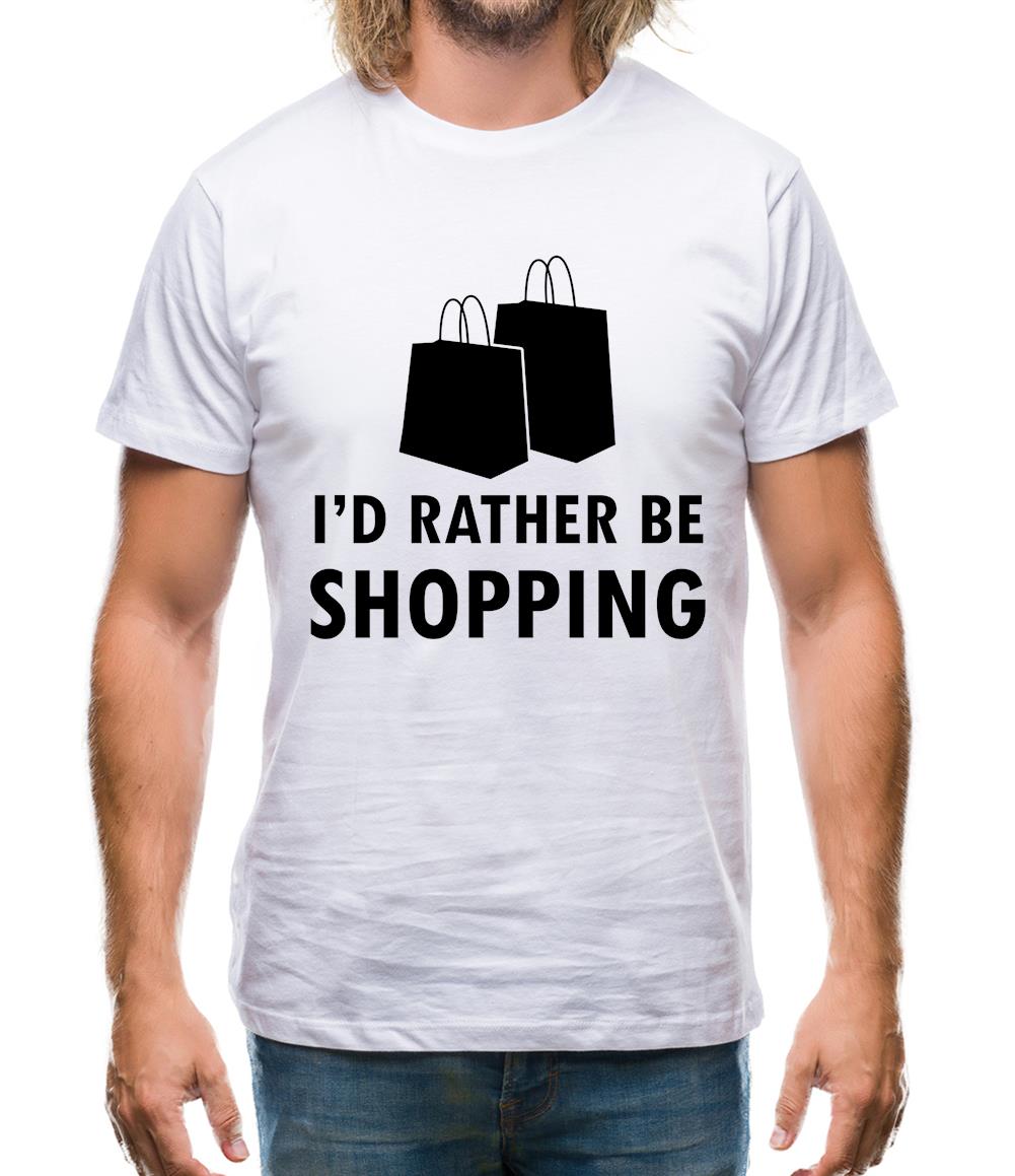 I'd Rather Be Shopping Mens T-Shirt