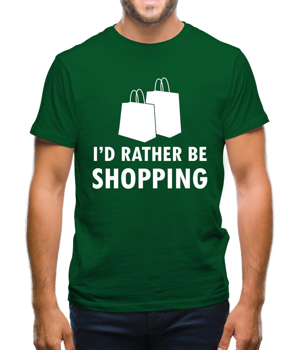 I'd Rather Be Shopping Mens T-Shirt