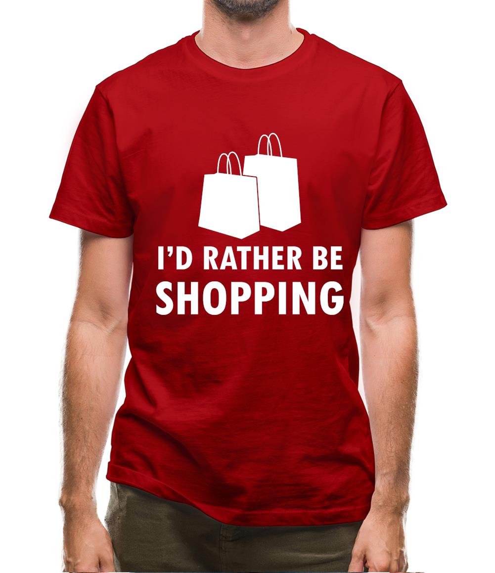 I'd Rather Be Shopping Mens T-Shirt