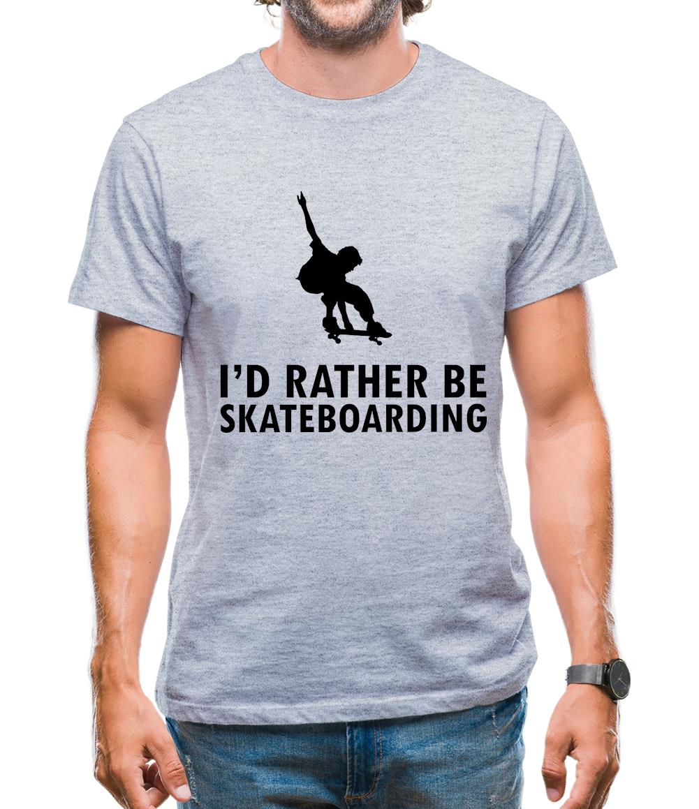 I'd Rather Be Skateboarding Mens T-Shirt