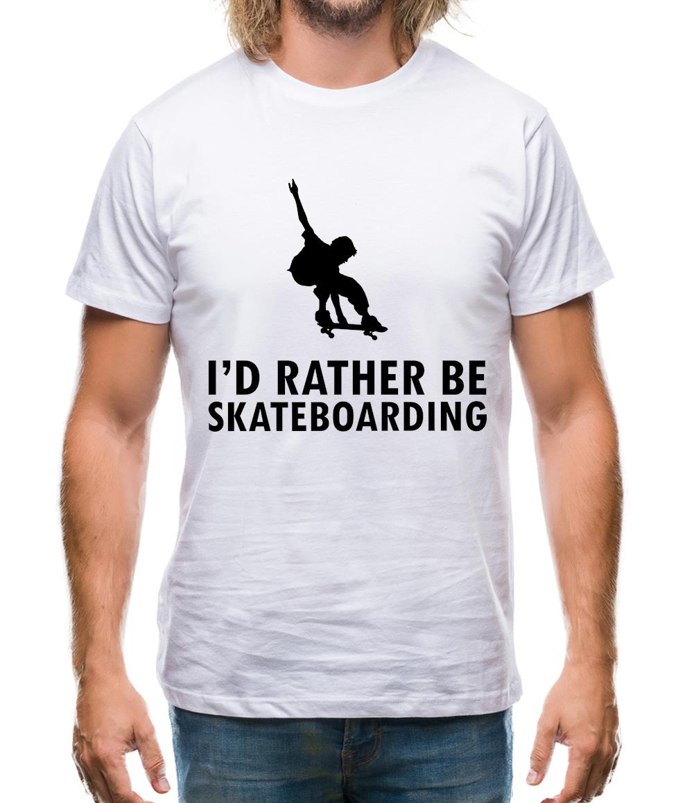 I'd Rather Be Skateboarding Mens T-Shirt