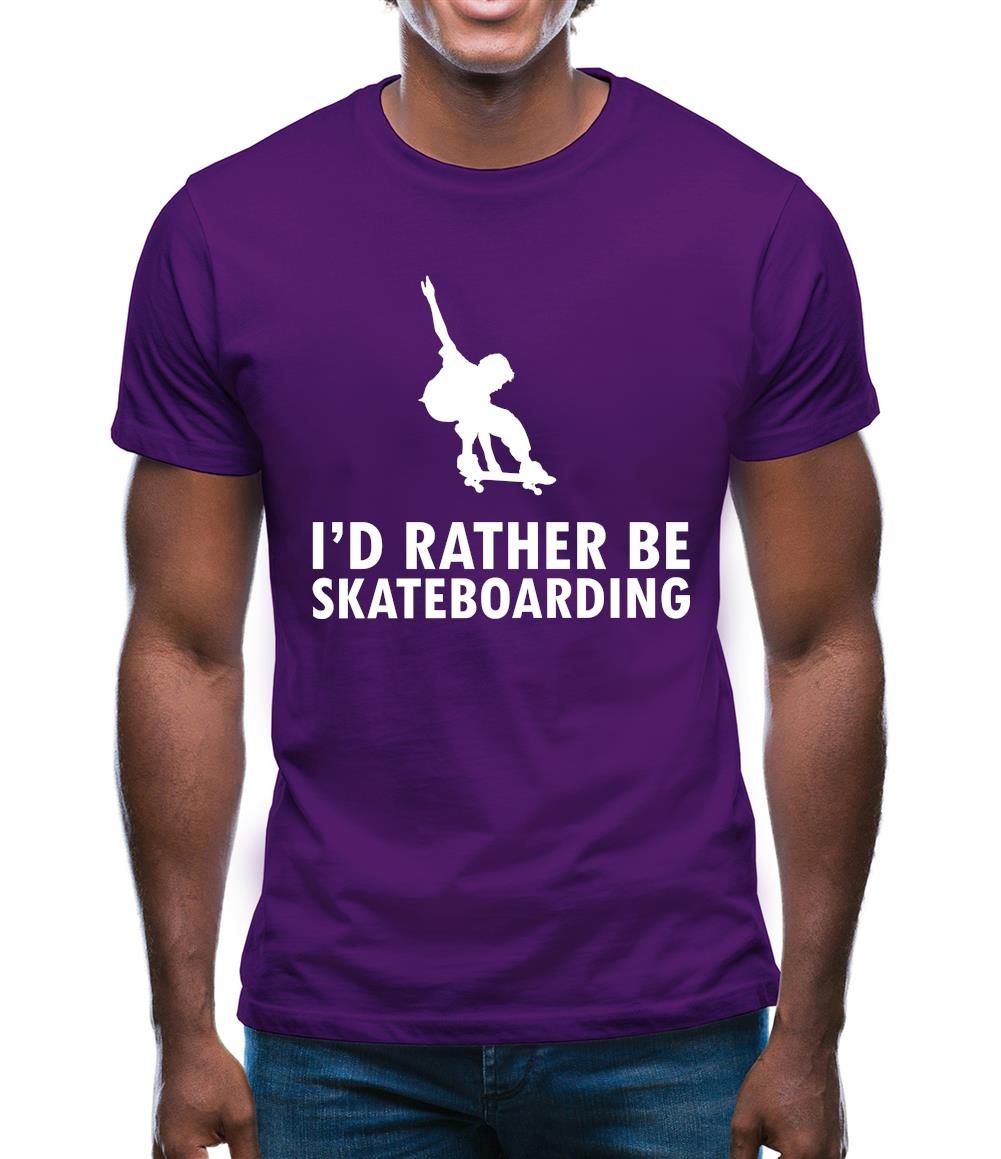 I'd Rather Be Skateboarding Mens T-Shirt