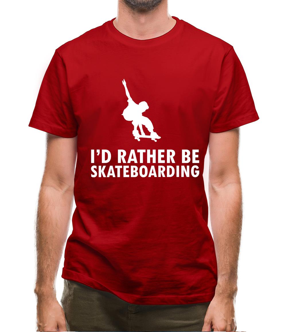 I'd Rather Be Skateboarding Mens T-Shirt