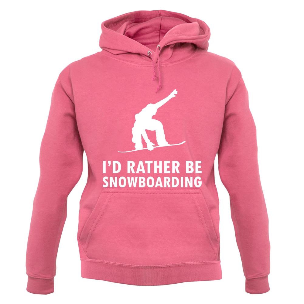 I'd Rather Be Snowboarding unisex hoodie