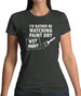 I'd Rather Be Watching Paint Dry Womens T-Shirt