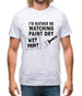 I'd Rather Be Watching Paint Dry Mens T-Shirt