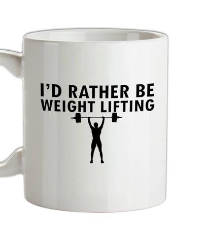 I'd Rather Be Weightlifting Ceramic Mug