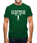 I'd Rather Be Weightlifting Mens T-Shirt