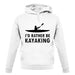 I'd Rather Be Kayaking unisex hoodie