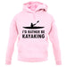 I'd Rather Be Kayaking unisex hoodie