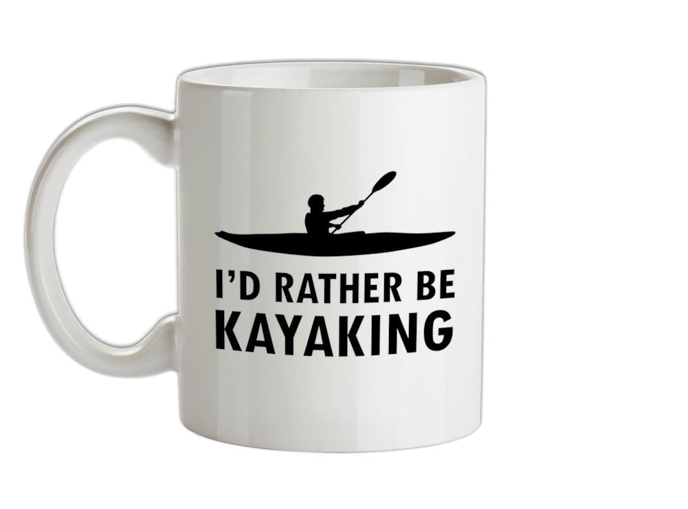 I'd Rather Be Kayaking Ceramic Mug