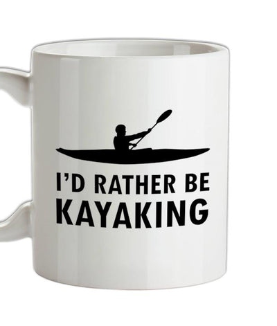 I'd Rather Be Kayaking Ceramic Mug