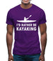I'd Rather Be Kayaking Mens T-Shirt