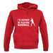 I'd Rather Be Playing Baseball unisex hoodie