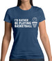 I'd Rather Be Playing Basketball Womens T-Shirt