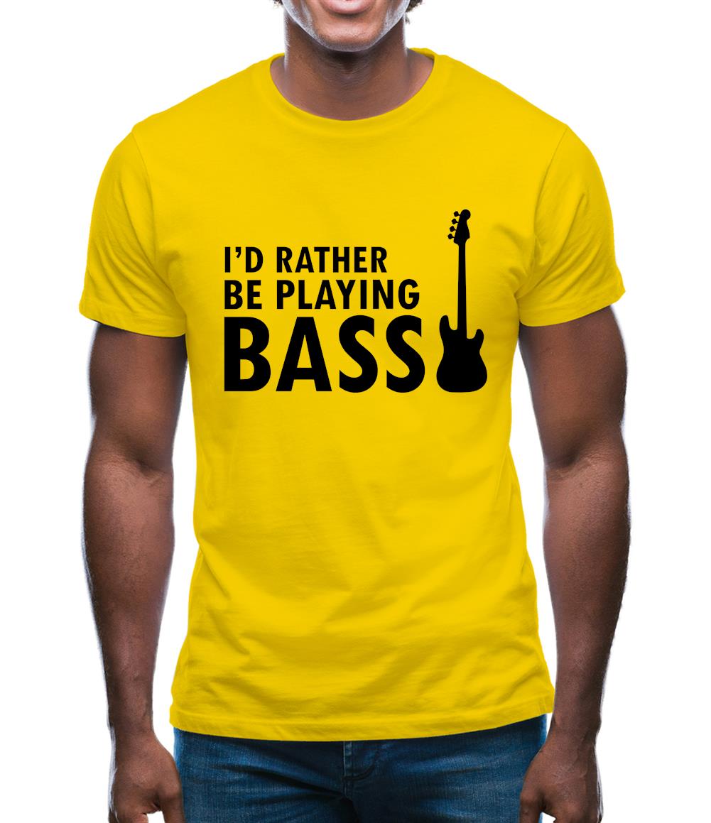 I'd Rather Be Playing Bass Mens T-Shirt