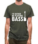 I'd Rather Be Playing Bass Mens T-Shirt