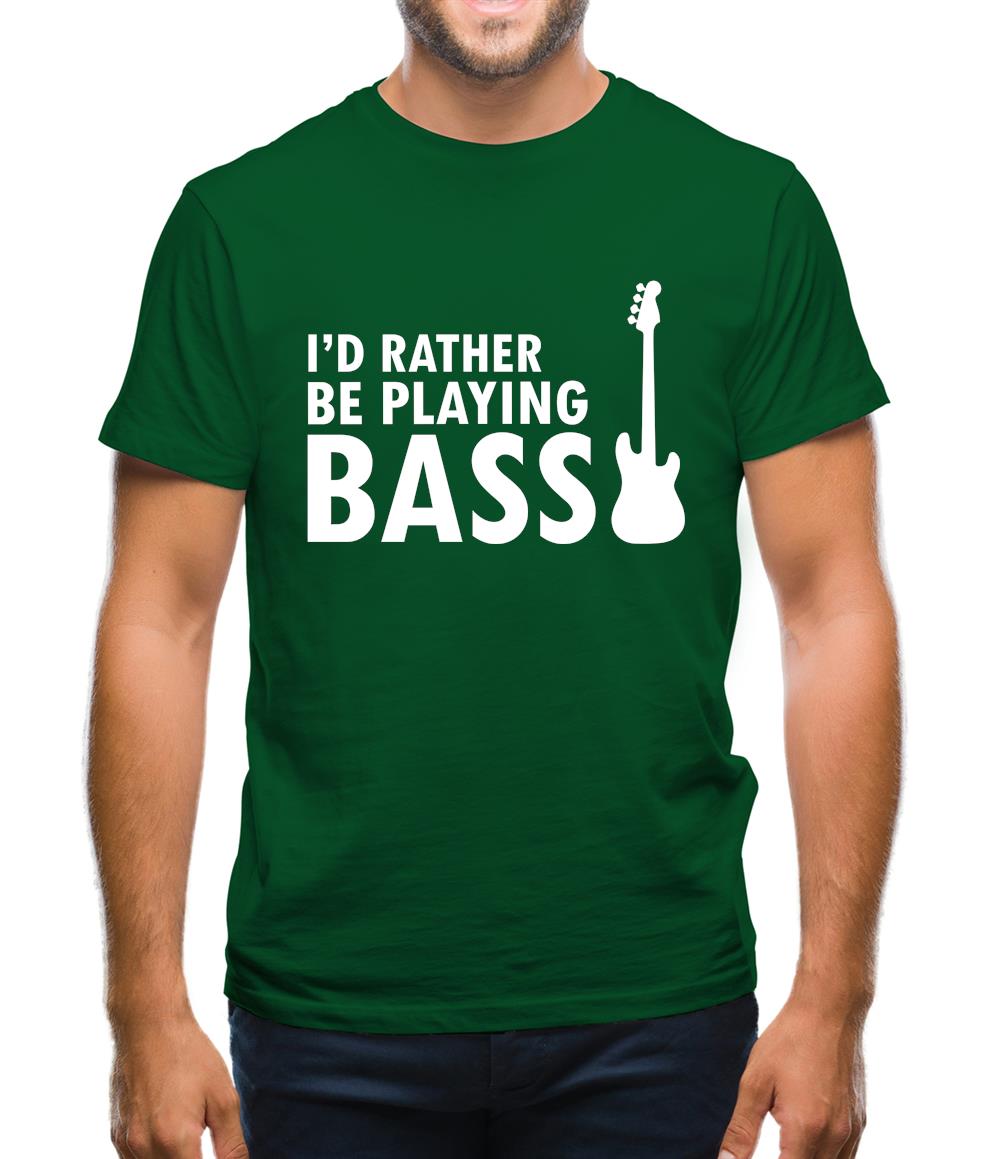 I'd Rather Be Playing Bass Mens T-Shirt
