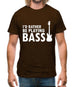 I'd Rather Be Playing Bass Mens T-Shirt