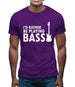 I'd Rather Be Playing Bass Mens T-Shirt